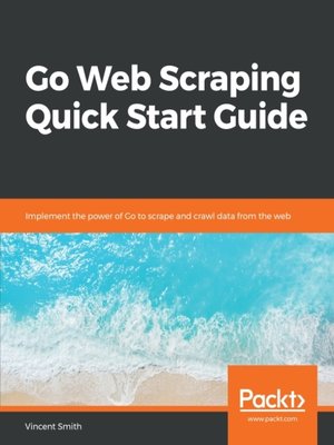cover image of Go Web Scraping Quick Start Guide